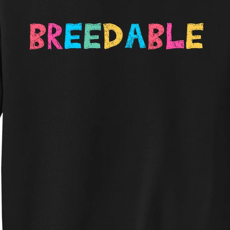 Adult Humor Breedable Sweatshirt