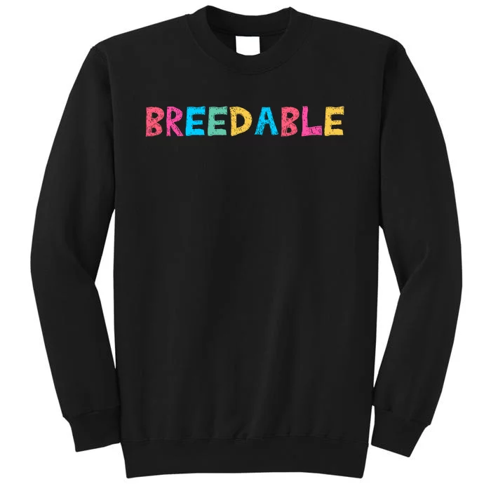 Adult Humor Breedable Sweatshirt