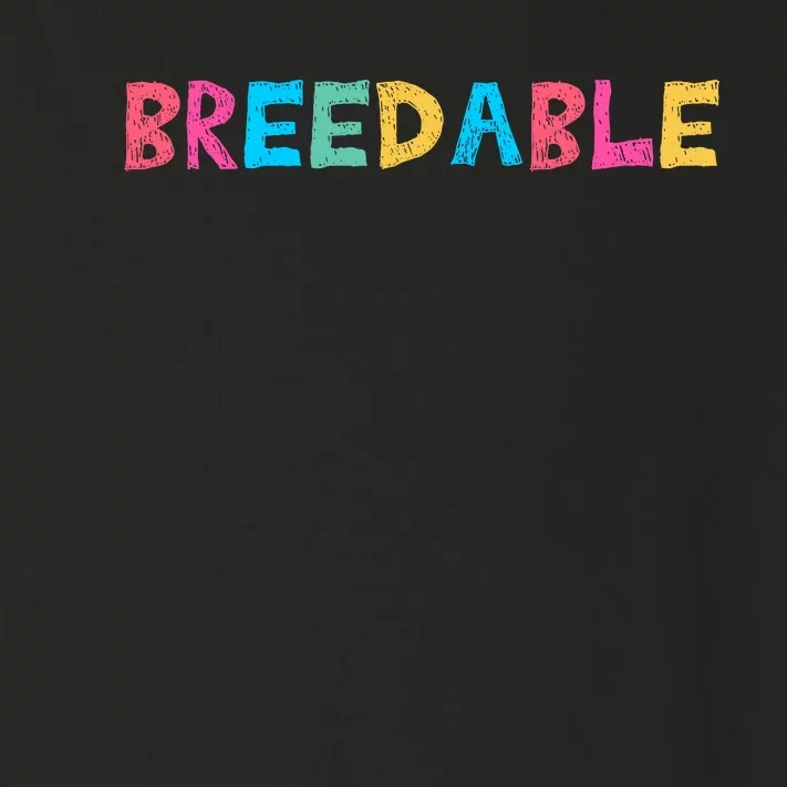 Adult Humor Breedable Toddler Long Sleeve Shirt