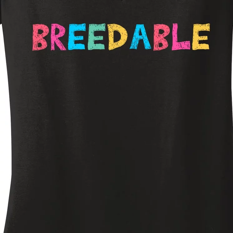 Adult Humor Breedable Women's V-Neck T-Shirt