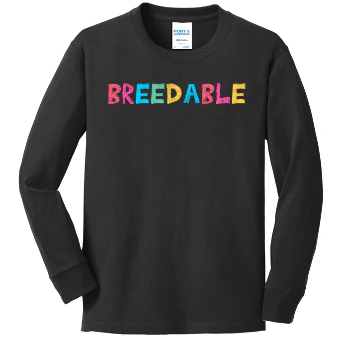 Adult Humor Breedable Kids Long Sleeve Shirt