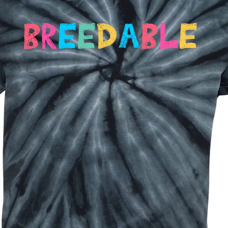 Adult Humor Breedable Kids Tie-Dye T-Shirt