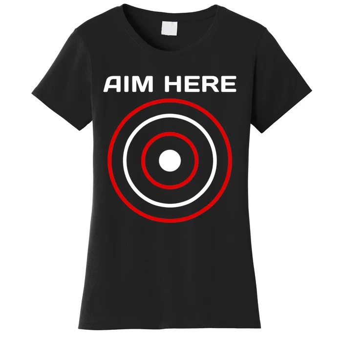 Aim Here Darts Players Bullseye Target Shooting Club Women's T-Shirt