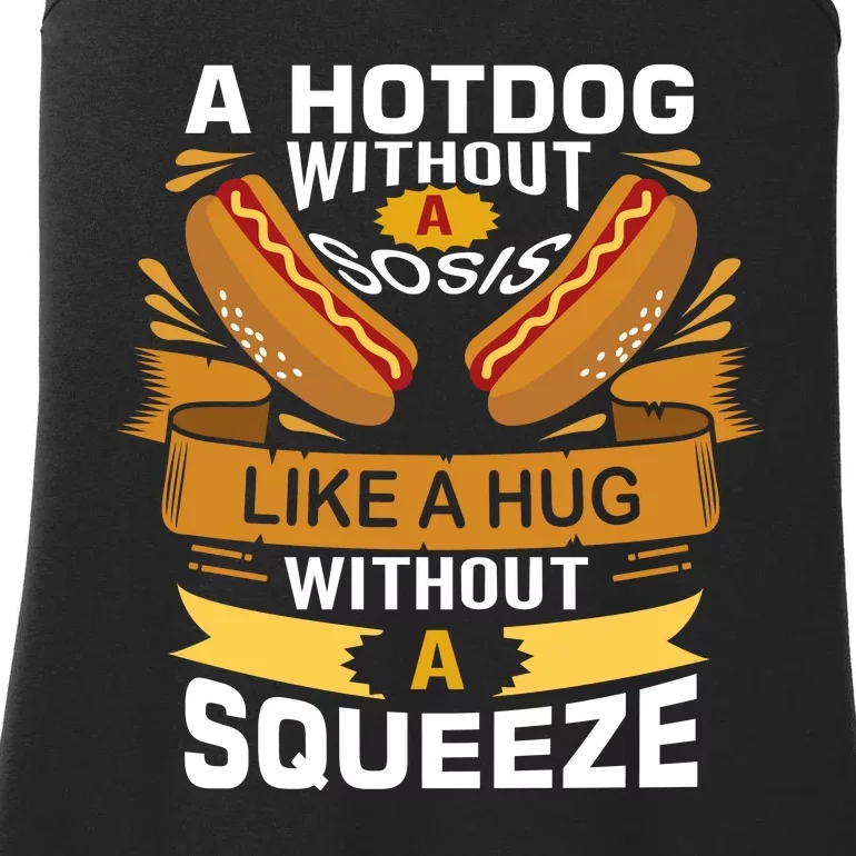 A Hot Dog Without Sos Is Like A Hug Without A Squeeze Ladies Essential Tank