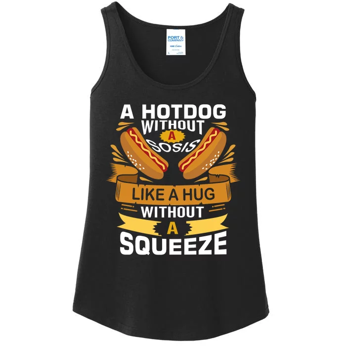 A Hot Dog Without Sos Is Like A Hug Without A Squeeze Ladies Essential Tank