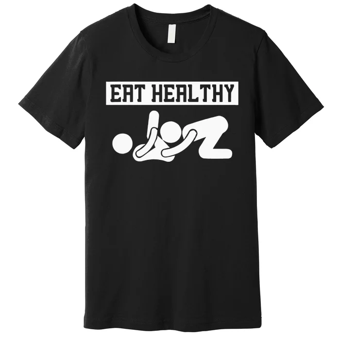 Adult Humor Eating Healthy Valentines Day Premium T-Shirt