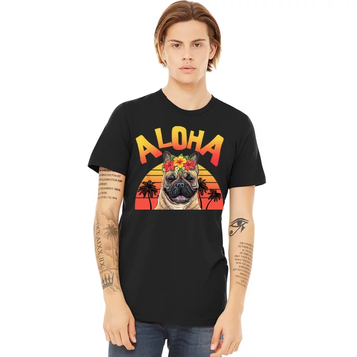 Aloha Hawaii Funny Bulldog For Wo Summer Premium T-Shirt