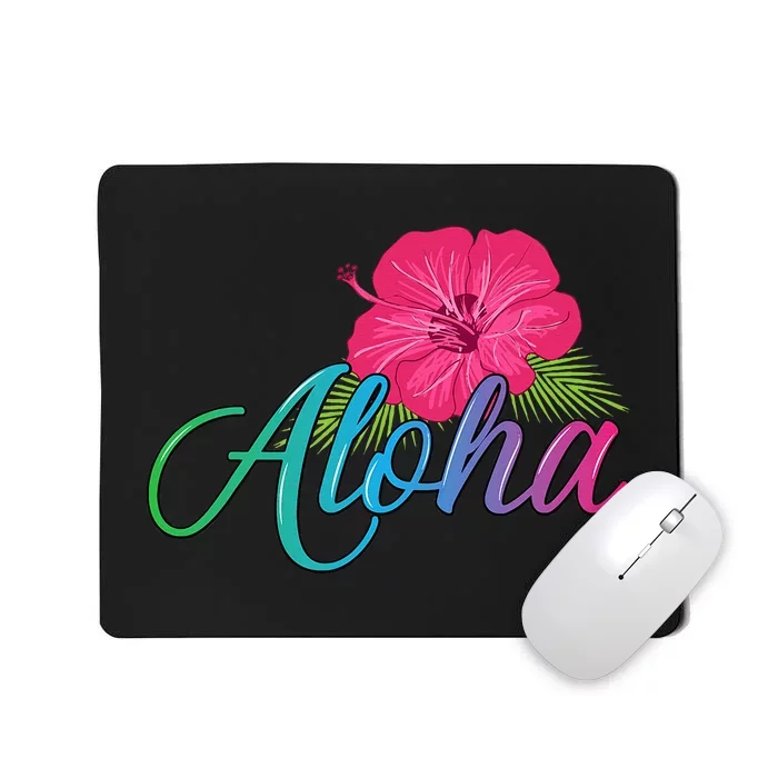 Aloha Hawaii From The Island Feel The Aloha Flower Mousepad