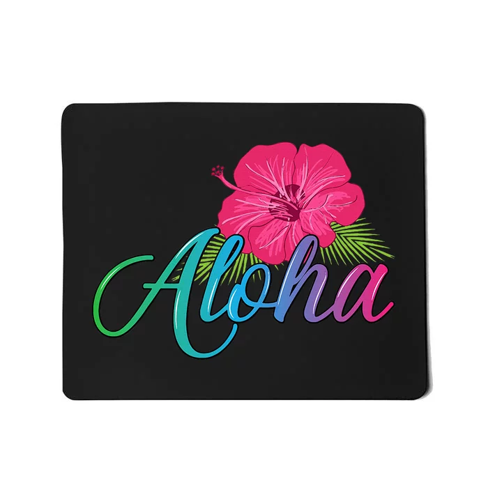 Aloha Hawaii From The Island Feel The Aloha Flower Mousepad