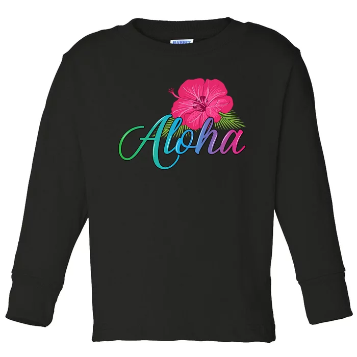 Aloha Hawaii From The Island Feel The Aloha Flower Toddler Long Sleeve Shirt