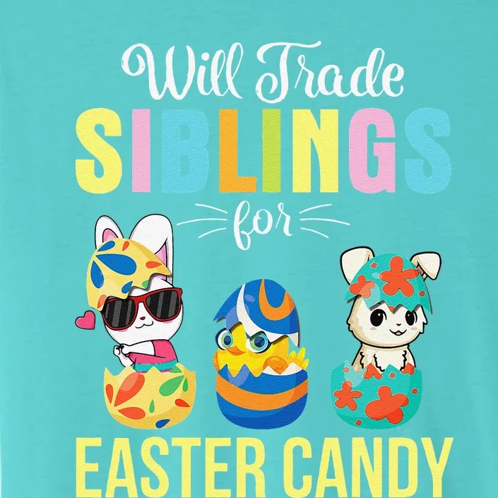 Animals Hatch From Eggs Will Trade Siblings For Easter Candy ChromaSoft Performance T-Shirt