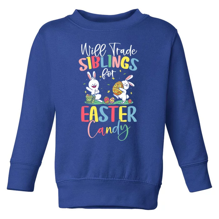 Animals Hatch From Eggs Will Trade Siblings For Easter Candy Cute Gift Toddler Sweatshirt