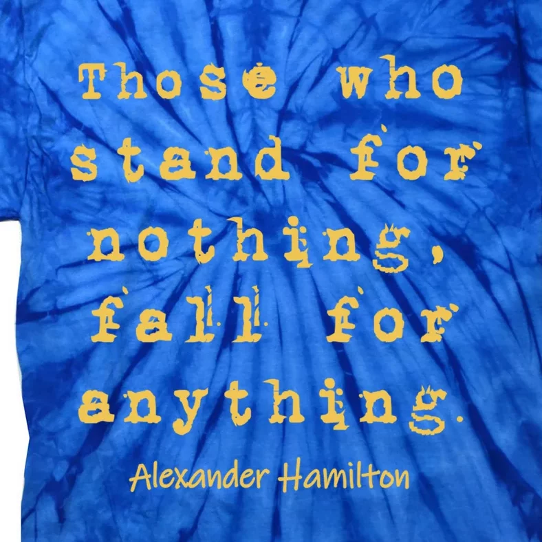 Alexander Hamilton Great Gift Great Gift Inspirational Famous Aham Quote Great G Tie-Dye T-Shirt