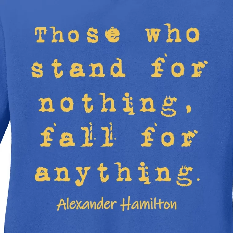 Alexander Hamilton Great Gift Great Gift Inspirational Famous Aham Quote Great G Ladies Long Sleeve Shirt