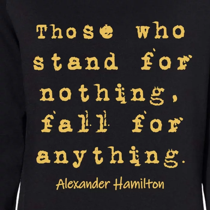 Alexander Hamilton Great Gift Great Gift Inspirational Famous Aham Quote Great G Womens California Wash Sweatshirt