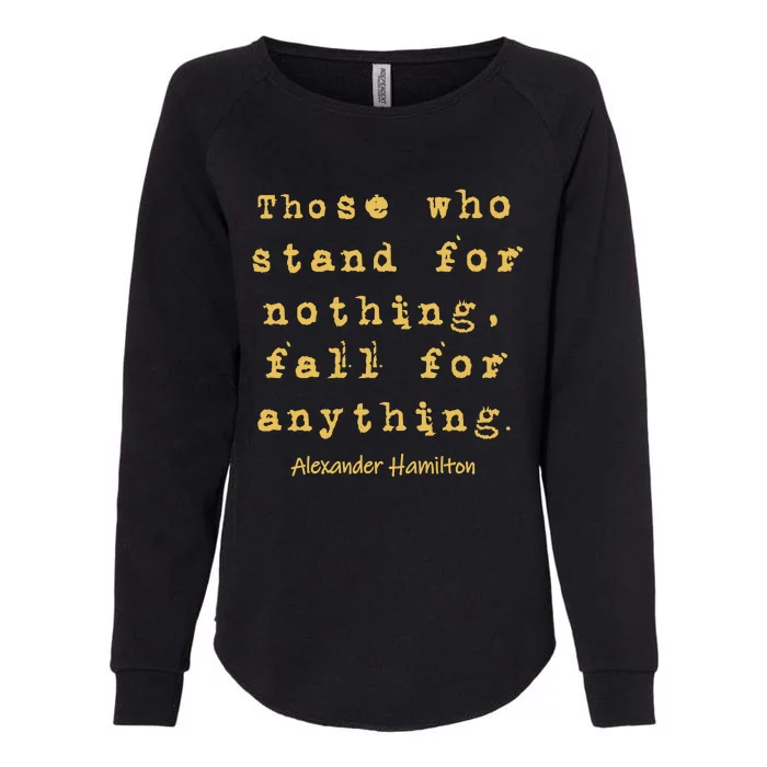 Alexander Hamilton Great Gift Great Gift Inspirational Famous Aham Quote Great G Womens California Wash Sweatshirt