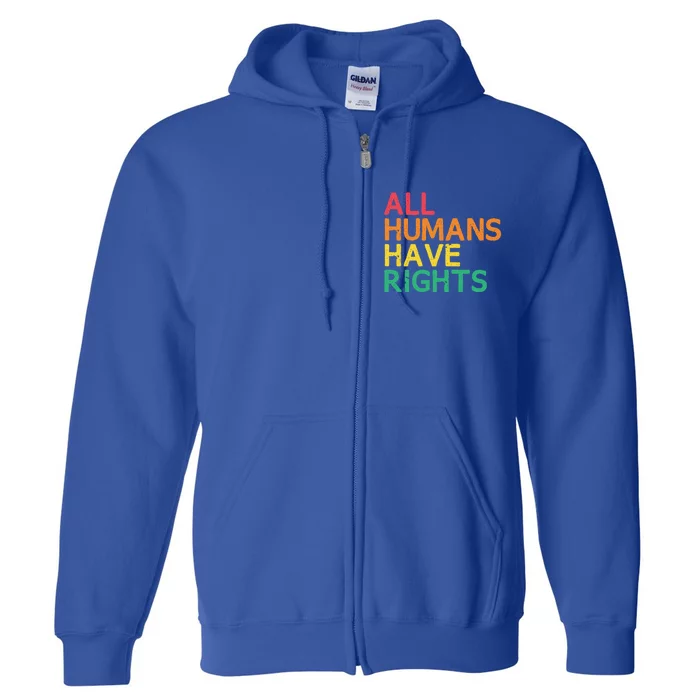 All Hu Have Rights Social Justice Hu Rights Equality Gift Full Zip Hoodie