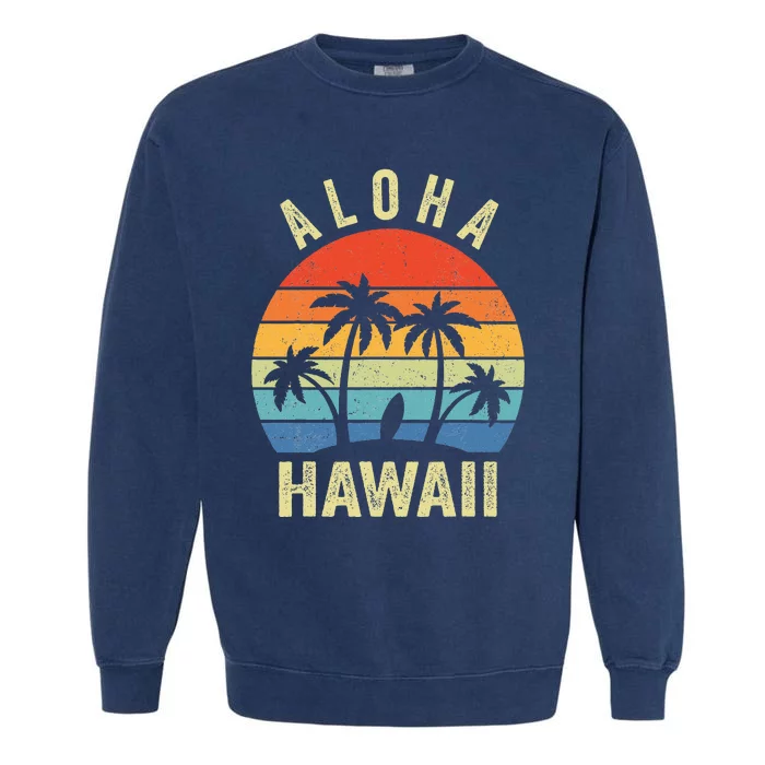 Aloha Hawaii Hawaiian Island Palm Beach Surfboard Surf Garment-Dyed Sweatshirt