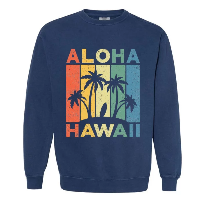 Aloha Hawaii Hawaiian Island Palm Beach Surfboard Surf Garment-Dyed Sweatshirt