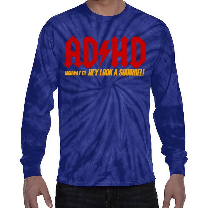 Ad Hd Highway To Hey Look A Squirrel! Tie-Dye Long Sleeve Shirt