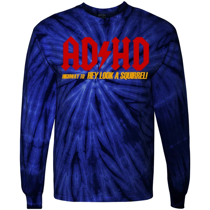 Ad Hd Highway To Hey Look A Squirrel! Tie-Dye Long Sleeve Shirt