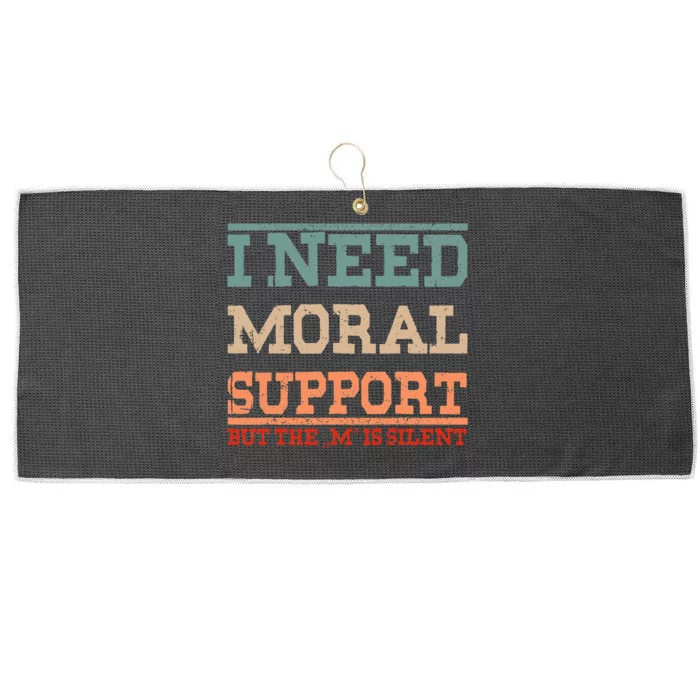 Adult Humor I Need Moral Support But The M Is Silent Funny Large Microfiber Waffle Golf Towel