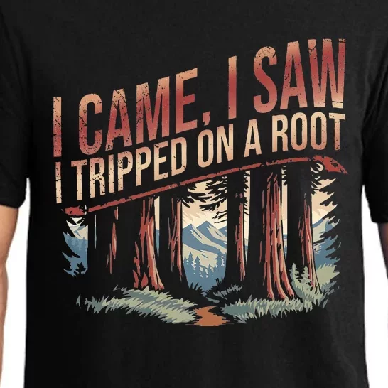 Adventure Hiking I Came I Saw I Tripped On A Root Pajama Set