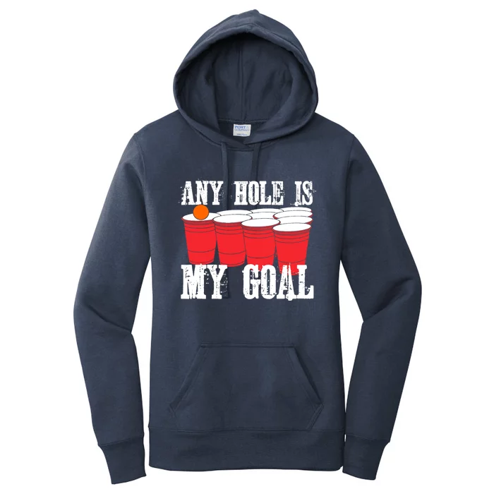 Any Hole Is My Goal Beer Pong Drinking Game Women's Pullover Hoodie