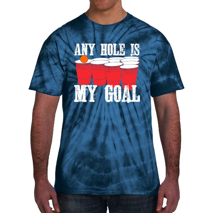 Any Hole Is My Goal Beer Pong Drinking Game Tie-Dye T-Shirt