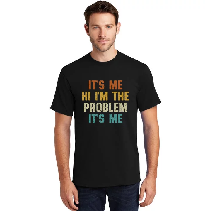 Anti Hero Its Me Hi Im The Problem Its Me Tall T-Shirt