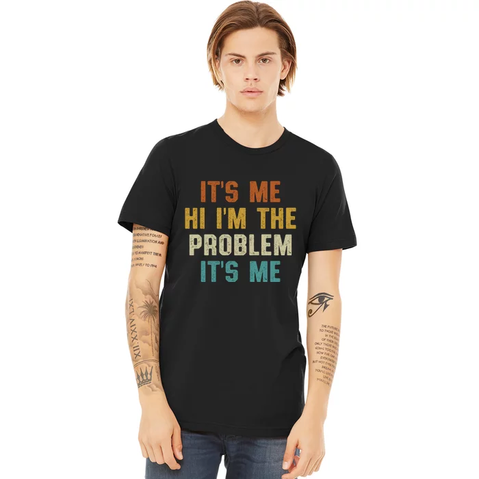 Anti Hero Its Me Hi Im The Problem Its Me Premium T-Shirt