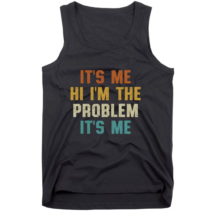 Anti Hero Its Me Hi Im The Problem Its Me Tank Top