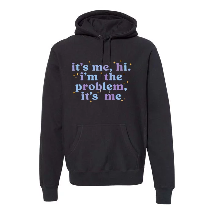 Anti Hero It's Me Hi I'm The Problem It's Me Taylor Lover Midnights Premium Hoodie