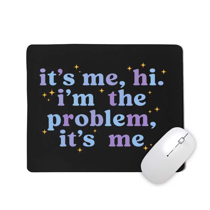 Anti Hero It's Me Hi I'm The Problem It's Me Taylor Lover Midnights Mousepad