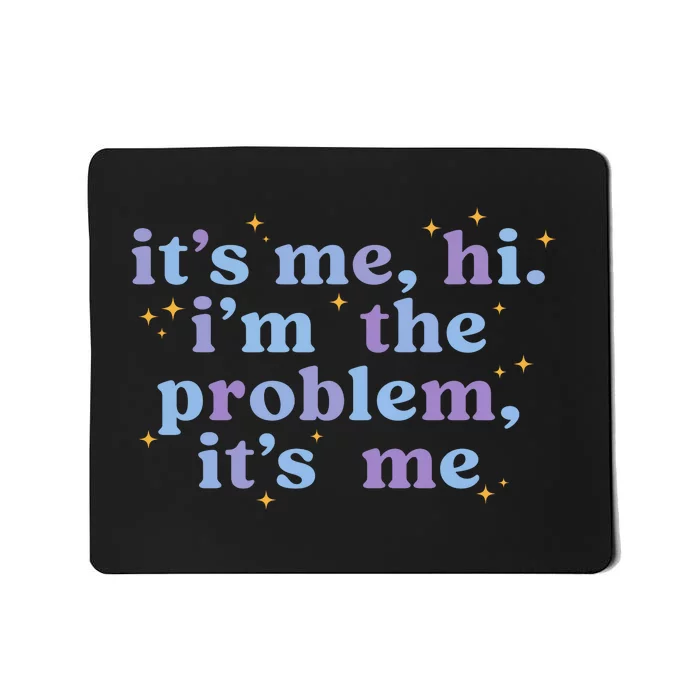 Anti Hero It's Me Hi I'm The Problem It's Me Taylor Lover Midnights Mousepad