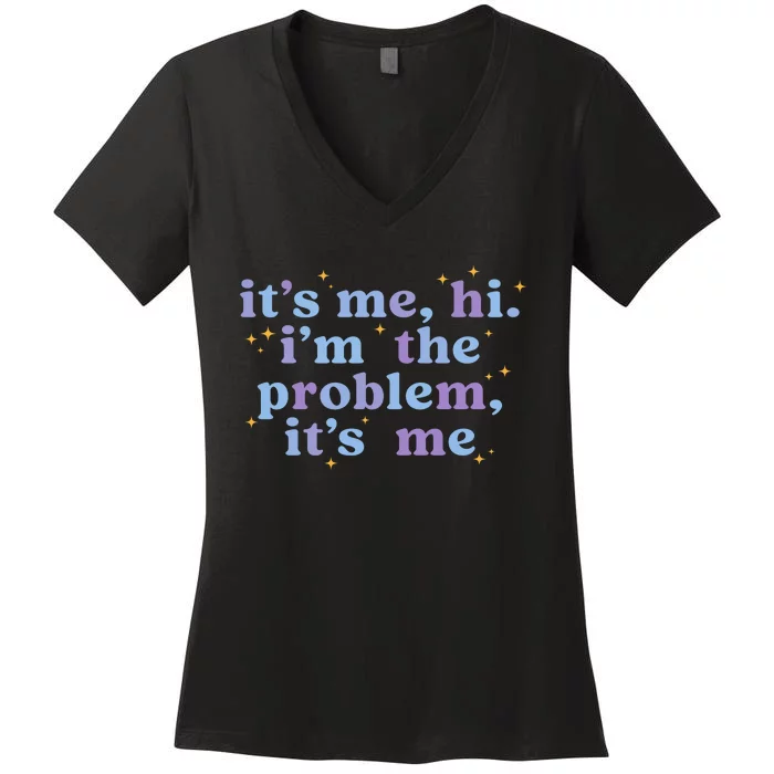 Anti Hero It's Me Hi I'm The Problem It's Me Taylor Lover Midnights Women's V-Neck T-Shirt