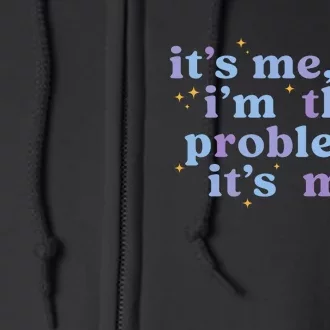 Anti Hero It's Me Hi I'm The Problem It's Me Taylor Lover Midnights Full Zip Hoodie