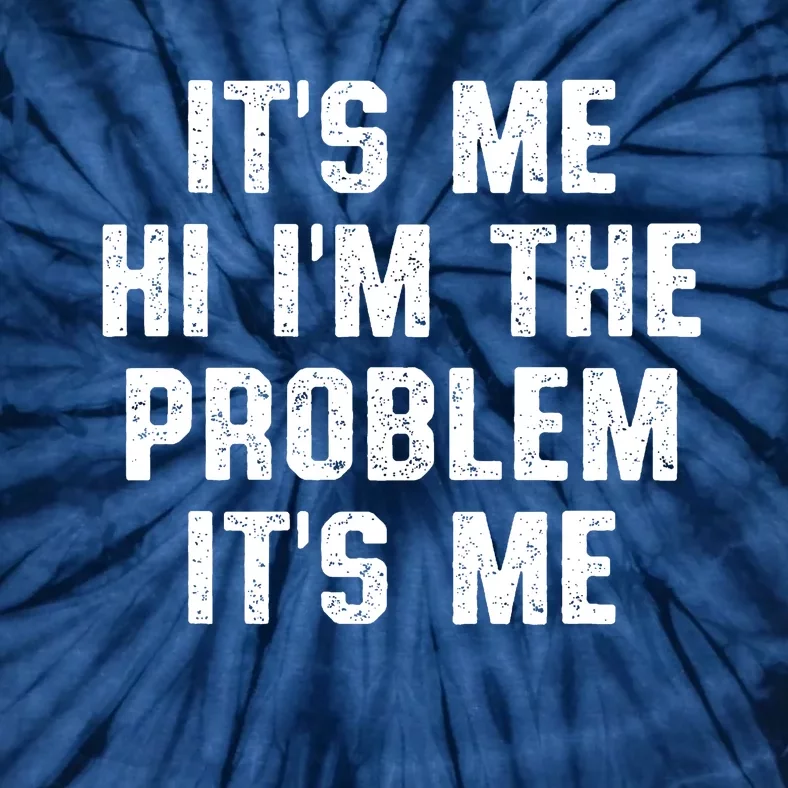 Anti Hero Its Me Hi Im The Problem Its Me Tie-Dye T-Shirt