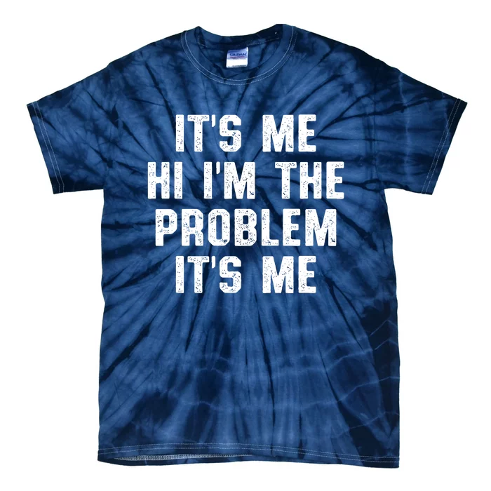 Anti Hero Its Me Hi Im The Problem Its Me Tie-Dye T-Shirt