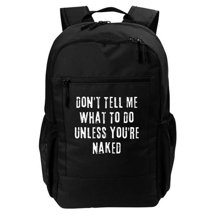 Adult Humor I Do What I Want Unless Youre Naked Daily Commute Backpack