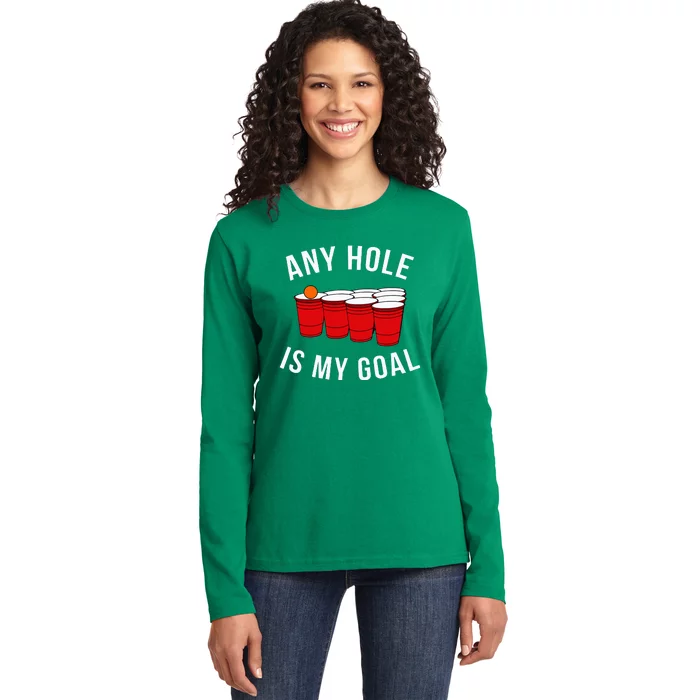 Any Hole Is My Goal Beer Pong Party College Studen Ladies Long Sleeve Shirt