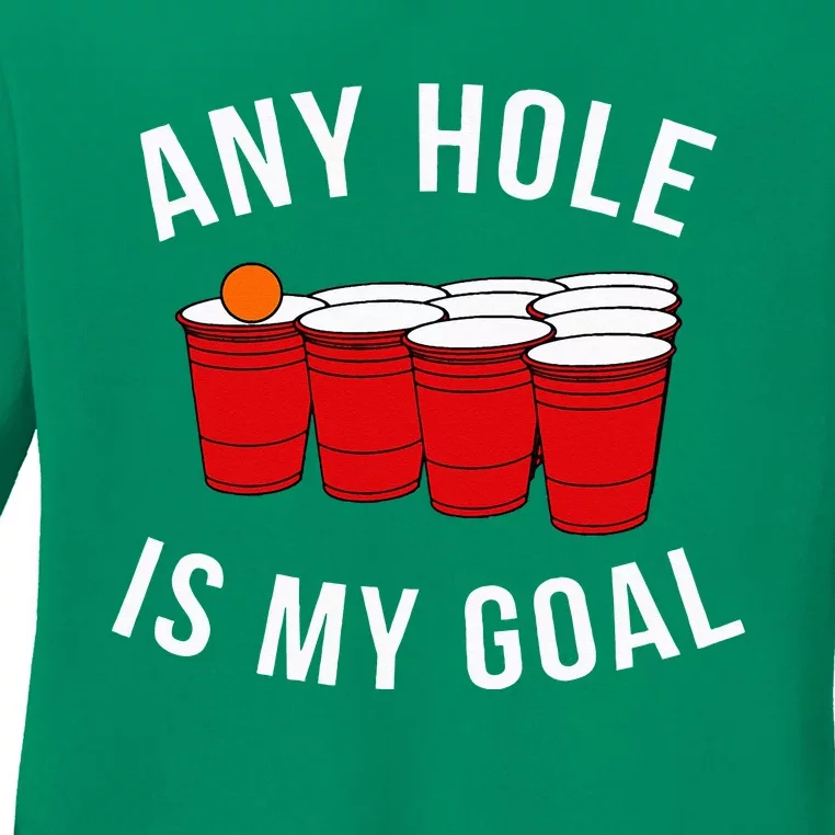 Any Hole Is My Goal Beer Pong Party College Studen Ladies Long Sleeve Shirt