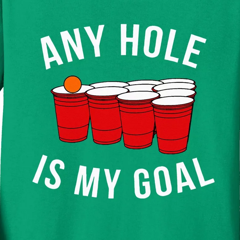 Any Hole Is My Goal Beer Pong Party College Studen Kids Long Sleeve Shirt