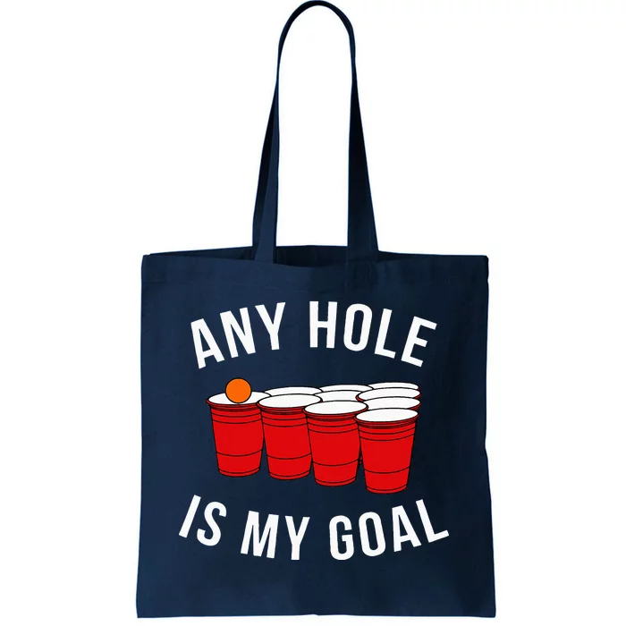 Any Hole Is My Goal Beer Pong Party College Studen Tote Bag