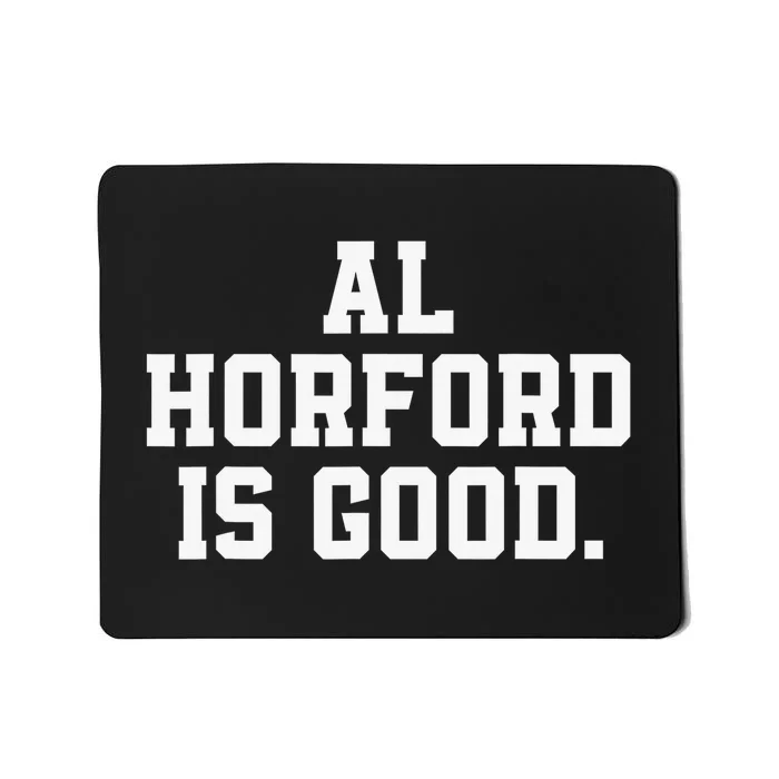 Al Horford Is Good Mousepad