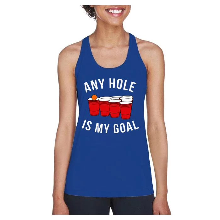 Any Hole Is My Goal Beer Pong Party College Student Women's Racerback Tank