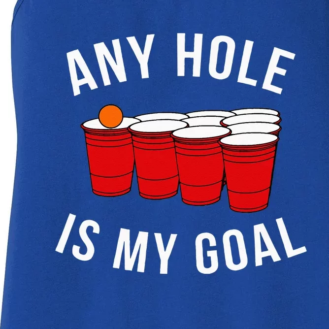 Any Hole Is My Goal Beer Pong Party College Student Women's Racerback Tank