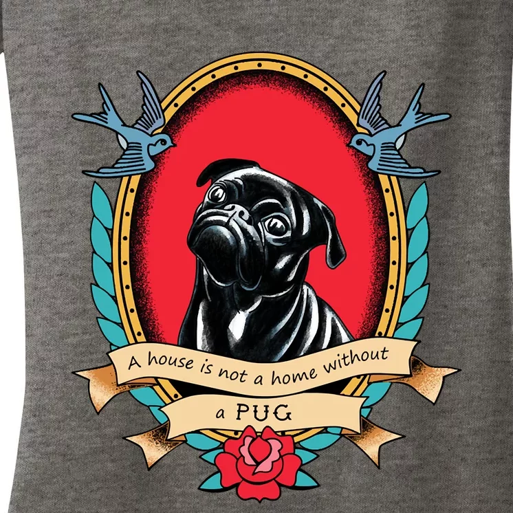 A House Is Not A Home Without A Pug Traditional Tattoo Style Women's V-Neck T-Shirt