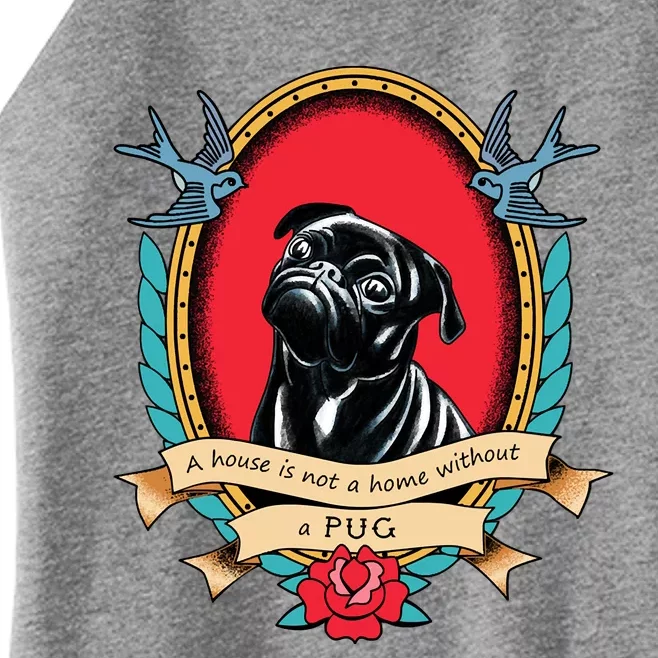 A House Is Not A Home Without A Pug Traditional Tattoo Style Women’s Perfect Tri Rocker Tank