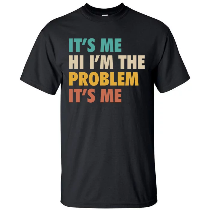 Anti Hero It's Me Hi I'm The Problem It's Me Retro Vintage Tall T-Shirt